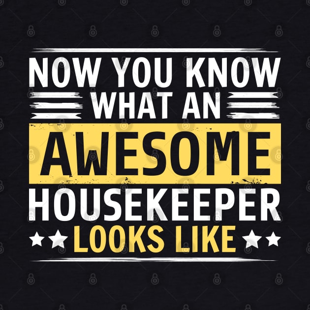 Now You Know What An Awesome Housekeeper Looks Like by White Martian